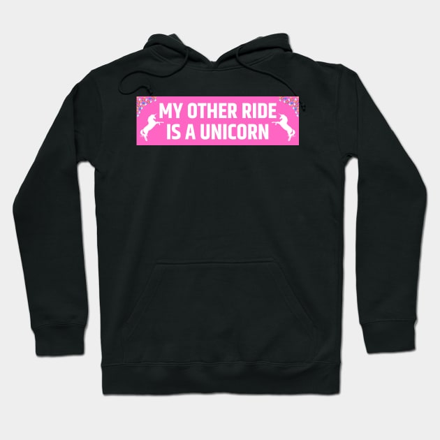 My other ride is a unicorn, Funny Bumper Sticker, unicorn bumper Hoodie by yass-art